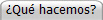 Qu hacemos?